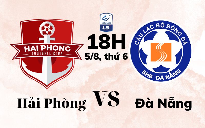 Soi kèo Hải Phòng vs Đà Nẵng lúc 18h ngày 5/8 6 Soi kèo Hải Phòng vs Đà Nẵng