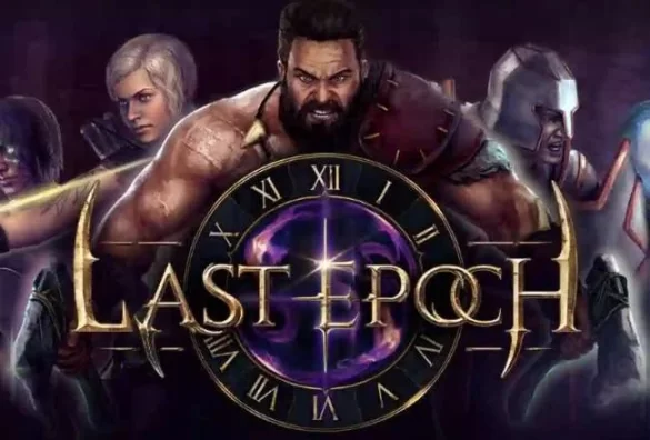 Last Epoch - Trò chơi nhập vai hành động chặt chém